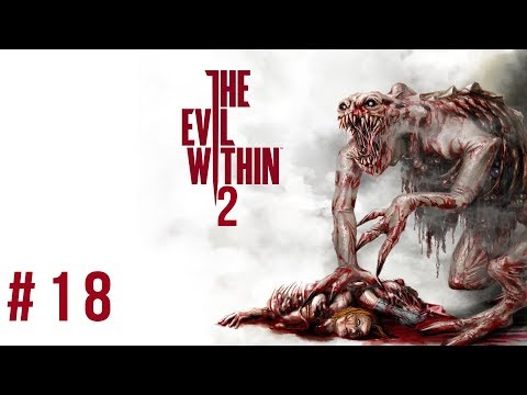 The Evil Within 2 | 18. Bölüm \