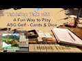 Tabletop talk v56  a fun way to play asg golf  cards  dice