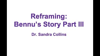Counsellling Techniques: Reframing - Bennu's Story Part III