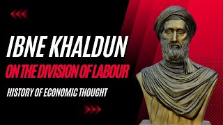 4. Ibne Khaldun on Division of Labour