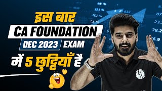 5 Holidays in CA Foundation Dec 2023 Exam ? || CA Preparation || CA Wallah by PW