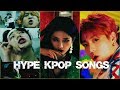 65 KPOP SONGS THAT GET ME HYPED! | 2018