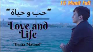 [FULL 15 MENIT] Baraa Masoud - Love and Life