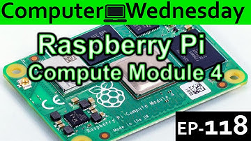 Raspberry Pi Compute Module 4 Explained {Computer Wednesday Ep118}