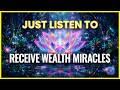 Just Listen and Wealth Miracle Flows to You ❂ Clear Financial Blockages ❂ Attract Money