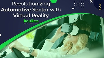 Transforming the Automotive Sector With Virtual Reality| VR Prototyping | VR Automotive