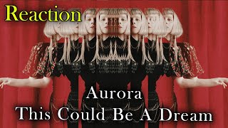 This Could Be A Dream Aurora (Reaction)