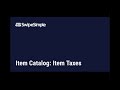 How to Set Up Item-Level Taxes in SwipeSimple