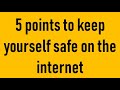 5 points to keep yourself safe on internet