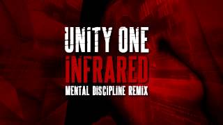 Unity One - Infrared (Mental Discipline Remix)