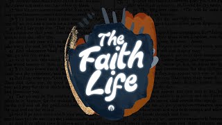 The Faith Life | Worship Encounter | May 12, 2024