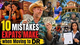 10 Mistakes Expats Make when Moving to DR