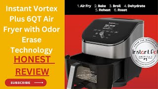 Instant Vortex Plus 6QT Air Fryer Honest Review