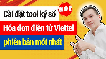 Cài đặt tool ký số hóa đơn điện tử Viettel mới nhất