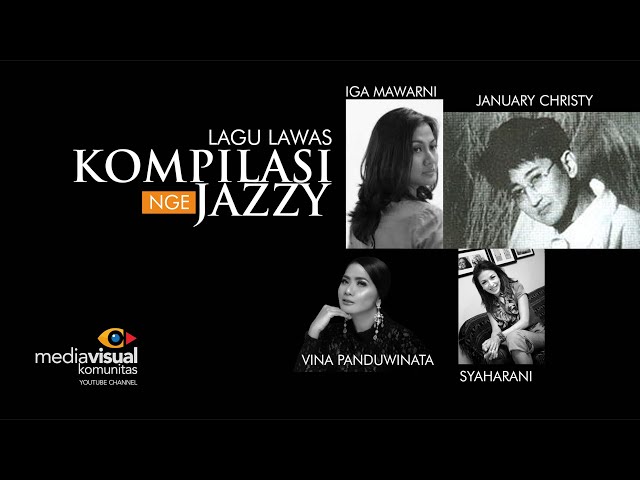 Kompilasi 4 Lagu Lawas Nge-Jazzy - Vina Panduwinata - Iga Mawarni - January Christy - Syaharani class=