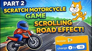 Scratch Motorcycle Game Part 2: Scrolling Road Effect : Make Your Game Look Like It’s Moving