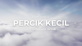 Download Lagu Bernadya, JKT48   Percik Kecil | LIRIK MP3