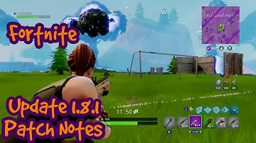 Update 1.8.1 Battle Royale Patch Notes (Fortnite Battle Royale) XB1