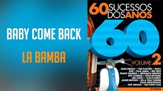 Baby Come Back / La Bamba  (álbum 60 sucessos dos anos 60 Vol.2) Oficial