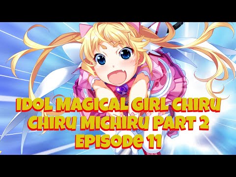 Idol Magical Girl Chiru Chiru Michiru Part 2 - 3