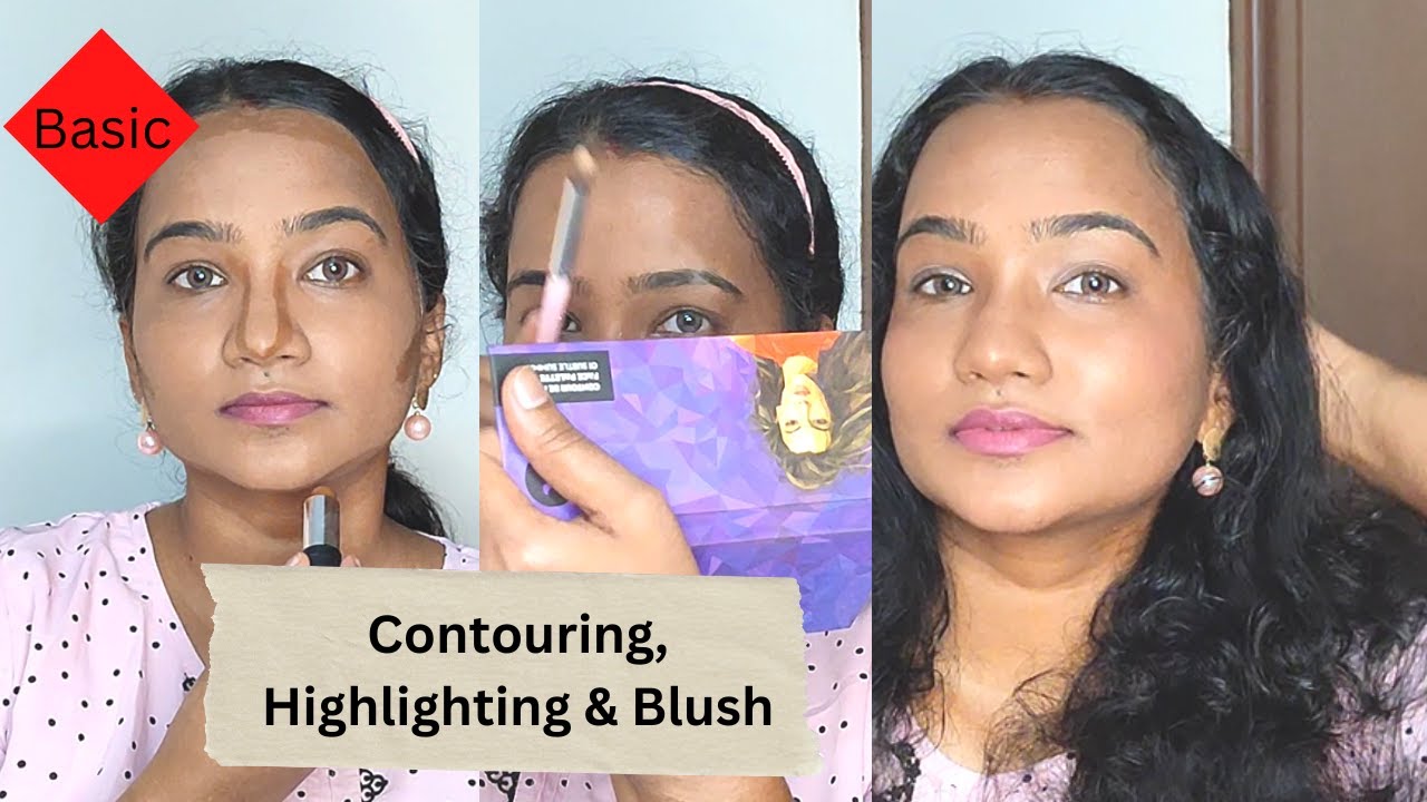 How to do Contouring, Highlight and Blush For beginners Simple