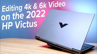 Can You Edit 4k & 6k Video on the 2022 HP Victus?
