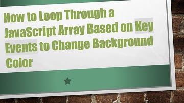 How to Loop Through a JavaScript Array Based on Key Events to Change Background Color