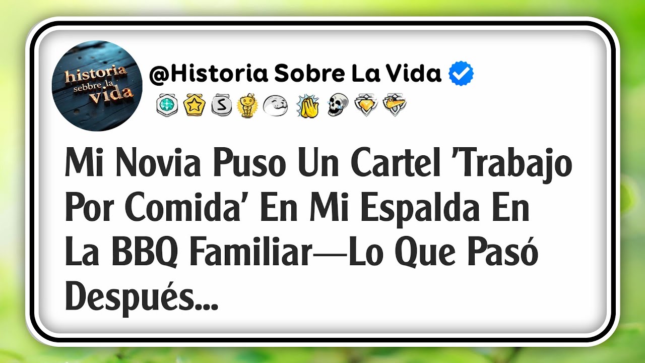Mi Novia Puso Un Cartel 'Trabajo Por Comida' En Mi Espalda En La BBQ Familiar—Lo Que Pasó Después...