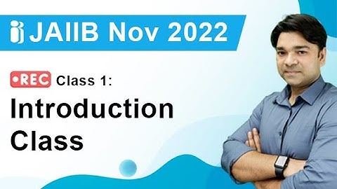 Class 1 Recording : Complete JAIIB Nov - 2022 | Introduction Class