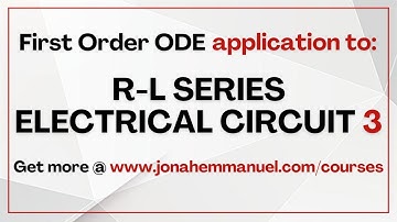 Part 3 Application of First Order Ordinary Differential Equation to R-L Series Electrical Circuit