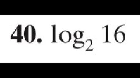 evaluate log2 16