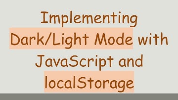 Implementing Dark/Light Mode with JavaScript and localStorage
