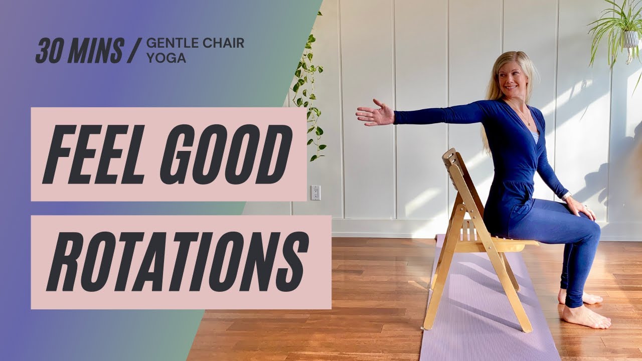Chair Yoga 30 min Feel Good Rotations Cara Kircher YouTube