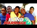 BLIND MARRIAGE 1 - LATEST NIGERIAN NLLYWOOD MOVIES