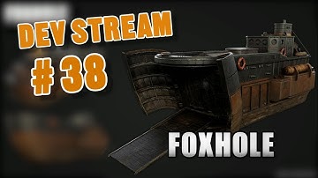 Foxhole Devstream #38