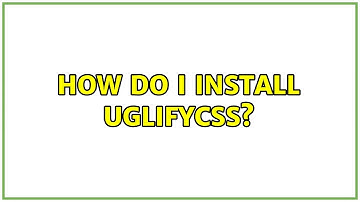 How do I install UglifyCSS?