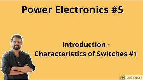 Power Electronics #5 Introduction - Characteristics of Ideal Switches ( #1 )