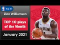 Zion Williamson TOP 10 plays of the month | January 2021