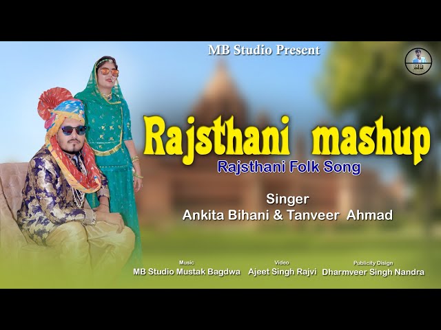 | Rajasthani Mashup | Folk Mashup | Satrangi Folk | रंगीलो राजस्थान | Ankita, Tanveer | MB STUDIO class=