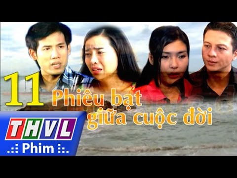 Video THVL | Phiêu bạt giữa cuộc đời - Tập 11 - youtube