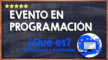 💻 ¿Qué es un evento en programación? - Función, características, elementos, tipos y ejemplos 💻