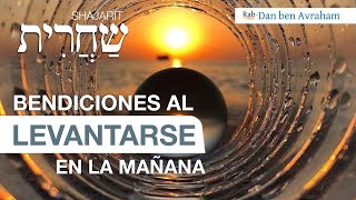 Bendiciones al levantarse por la Mañana - Shajarit Tefilah