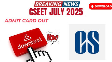 CSEET July 2025 Admit card Released by ICSI | Download Now CSEET Admit card