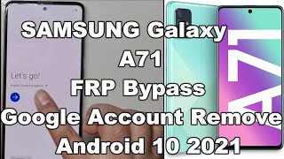 SAMSUNG Galaxy A71 FRP Bypass/Google Account Lock Remove Android 10 2021