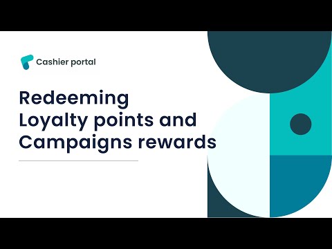 Redeeming Loyalty points and Campaigns rewards via Cashier Portal