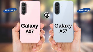 Samsung Galaxy A27 5G vs Samsung Galaxy A57 5G || Full Comparison 
