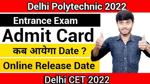 Delhi Polytechnic 2022 : Admit Card Release Date || Online Entrance Exam : Official Admit Card Date