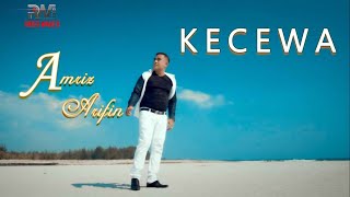 Amriz Arifin - Kecewa (Official Music Video)