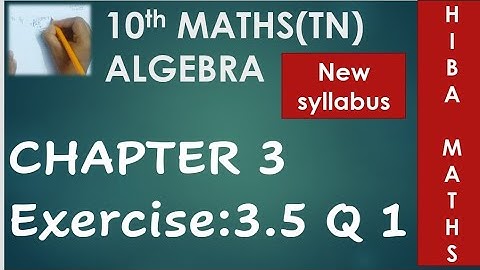 TN Samacheer 10th maths chapter 3 exercise 3.5 question 1 TN New Syllabus