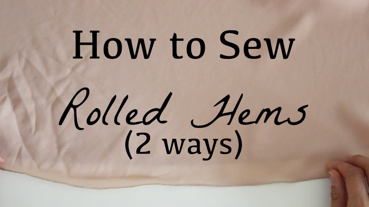 How to Sew a Rolled Hem - 2 Ways - YouTube